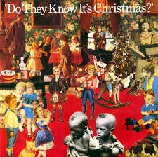 Countdown to Christmas: Day 13. "Do They Know It's Christmas?"