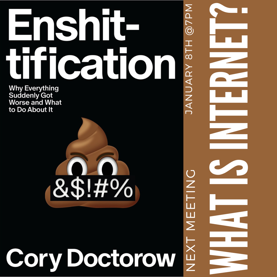 What Is Internet? Book Club: Enshittification by Cory Doctorow