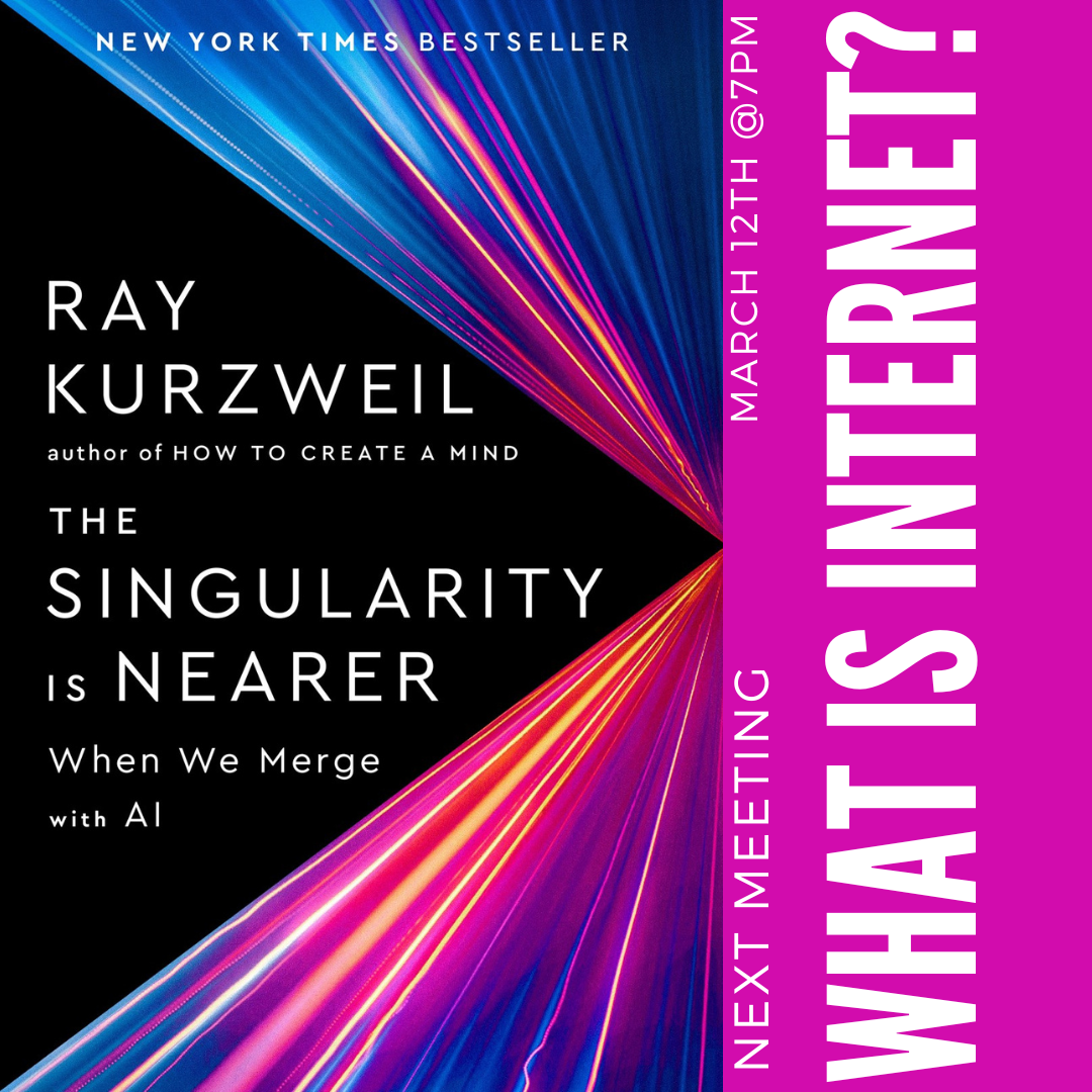 What Is Internet? Book Club: The Singularity Is Nearer by Ray Kurzweil