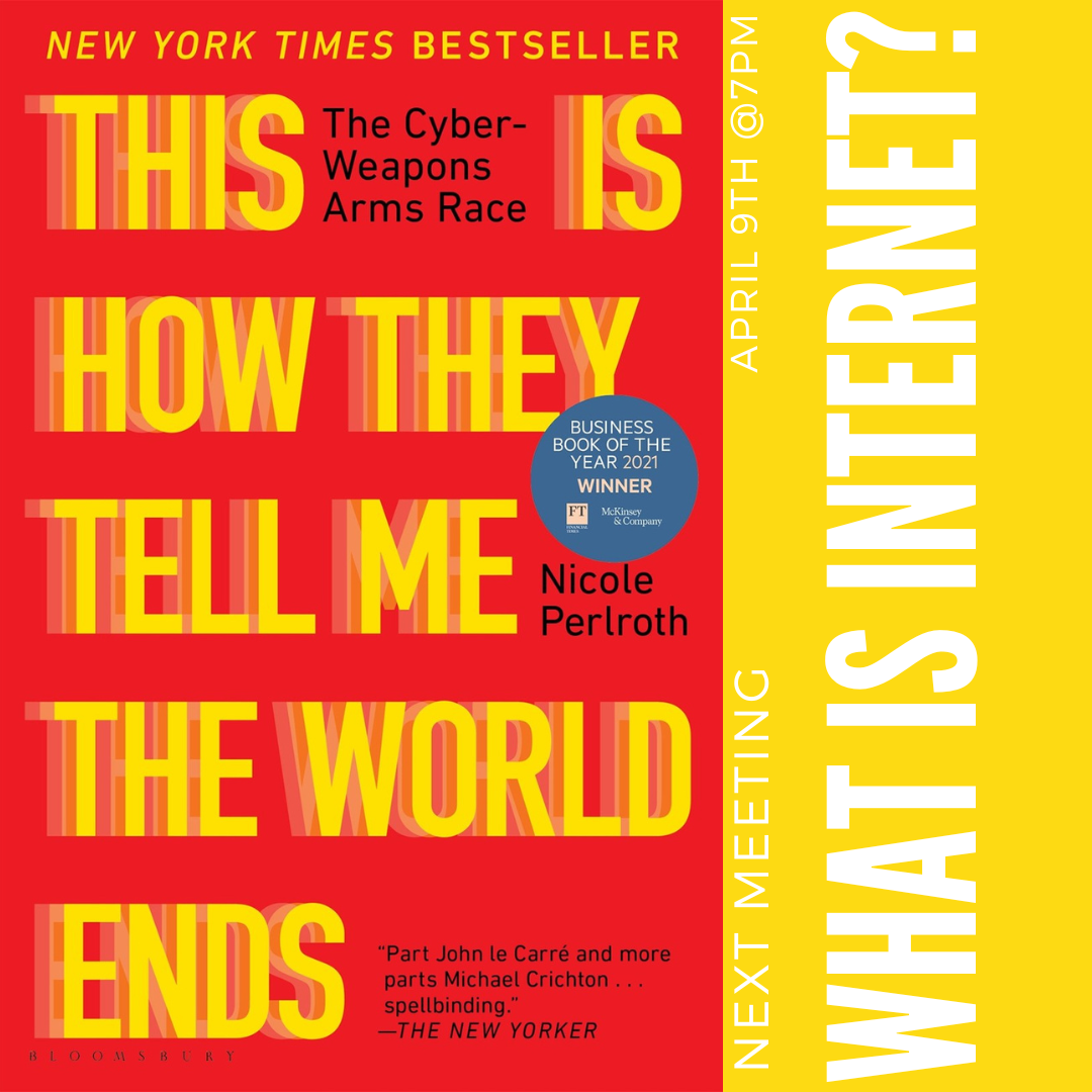 What Is Internet? Book Club: This Is How They Tell Me the World Ends by Nicole Perlroth