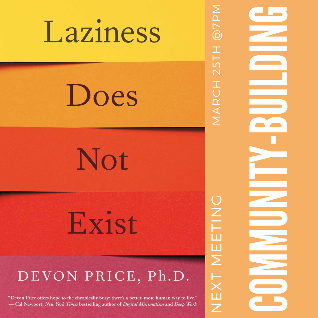 Community-Building Book Club: Laziness Does Not Exist by Devon Price