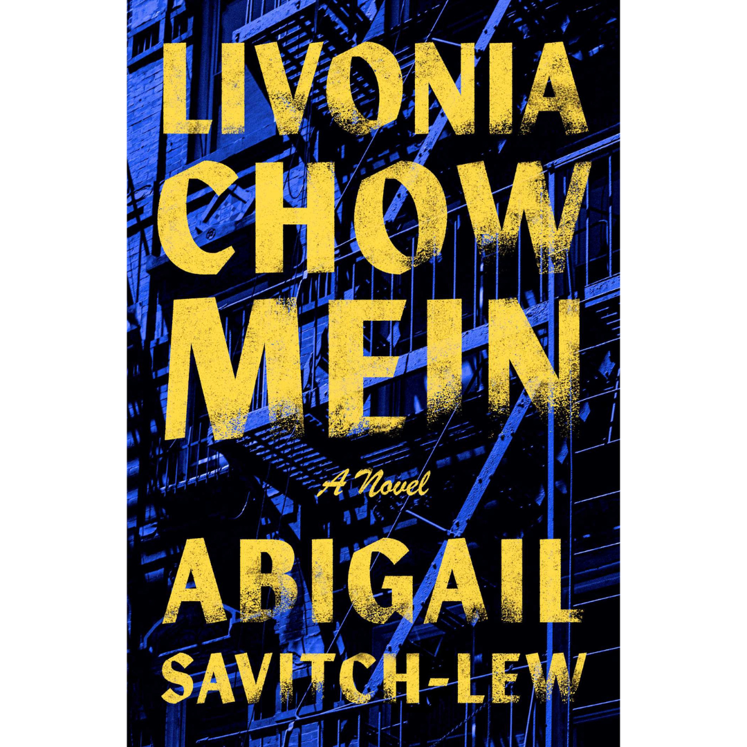 Abigail Savitch-Lew - Livonia Chow Mein