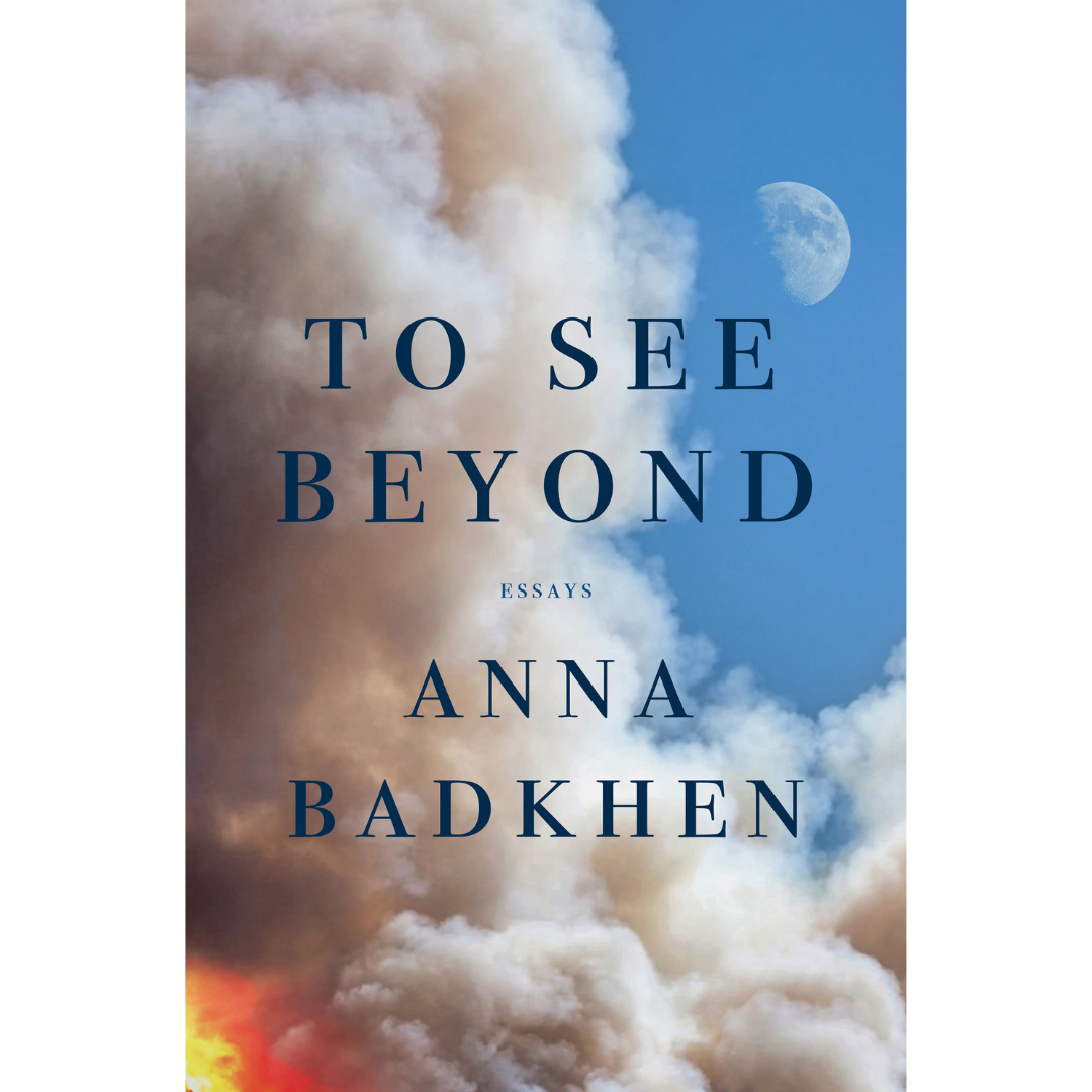 Anna Badkhen - To See Beyond