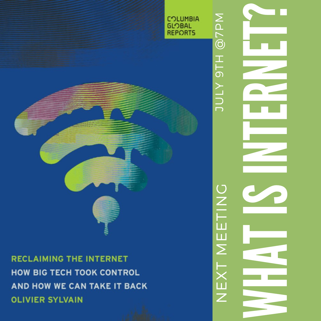 What Is Internet? Book Club: Reclaiming the Internet by Oliver Sylvain
