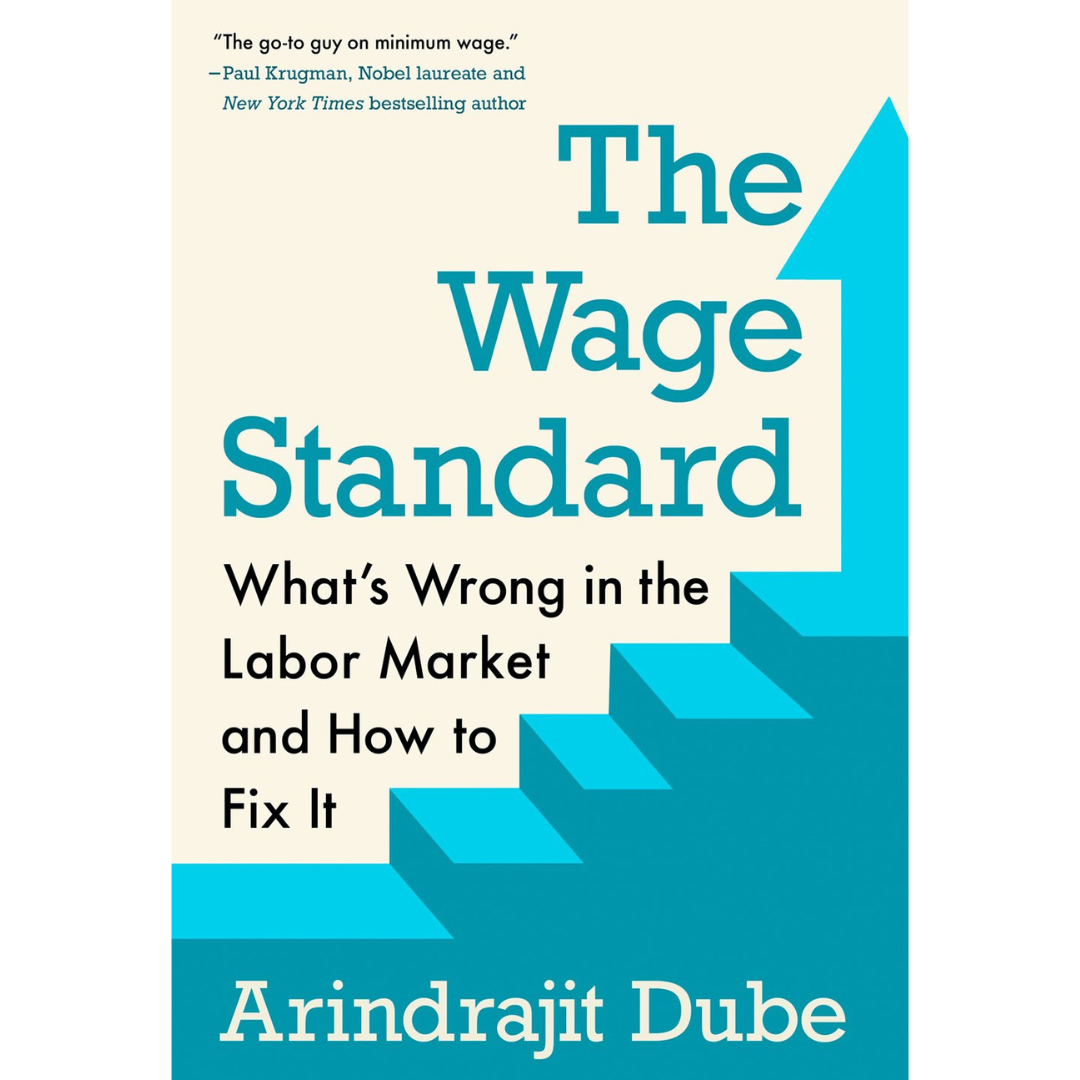 Arindrajit Dube - The Wage Standard