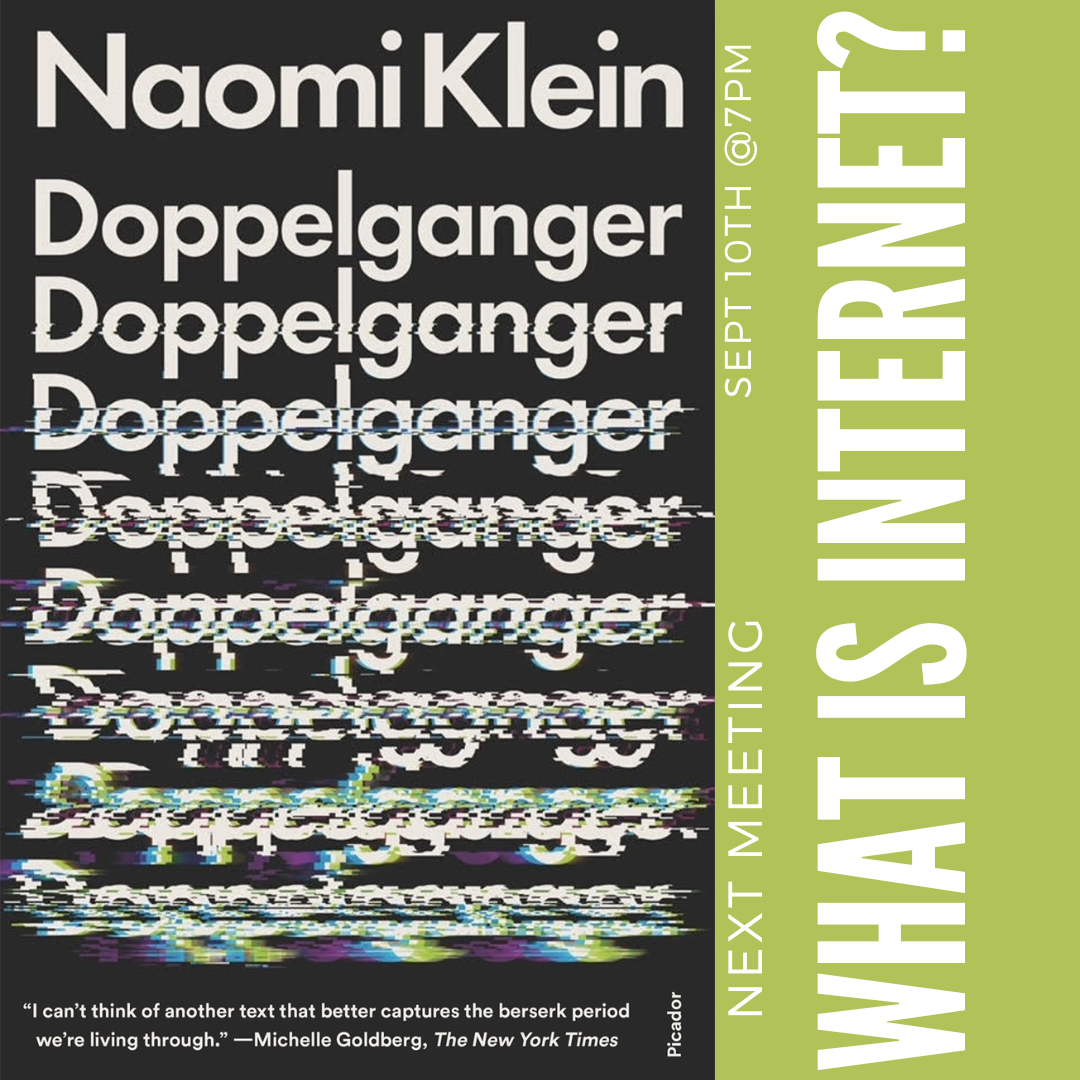 What Is Internet? Book Club: Doppelganger by Naomi Klein