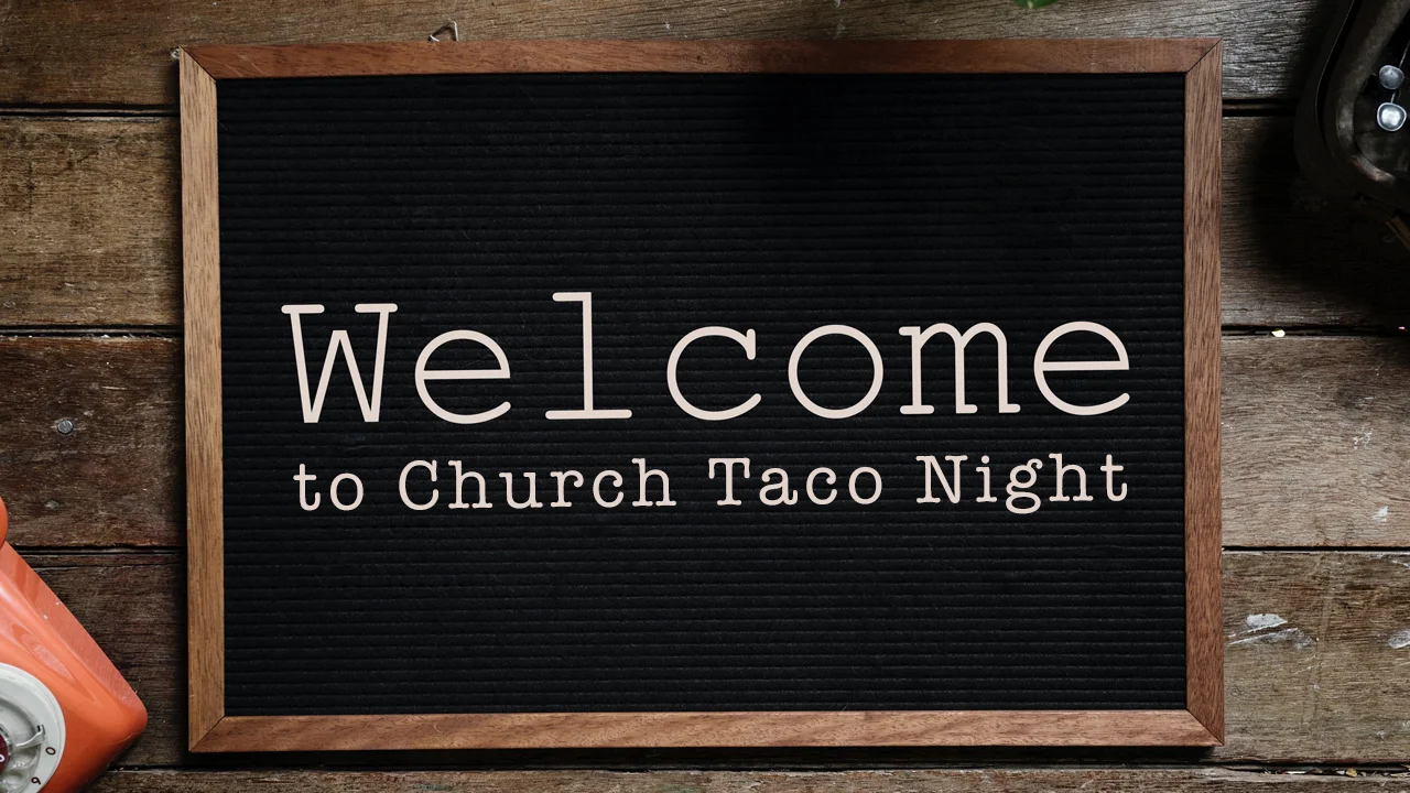 Welcome to Church Taco Night