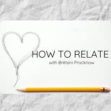 Cover of a podcast  titled "How to Relate" by Brittani Plocknow, with a heart-shaped balloon and a yellow pencil on a white background.