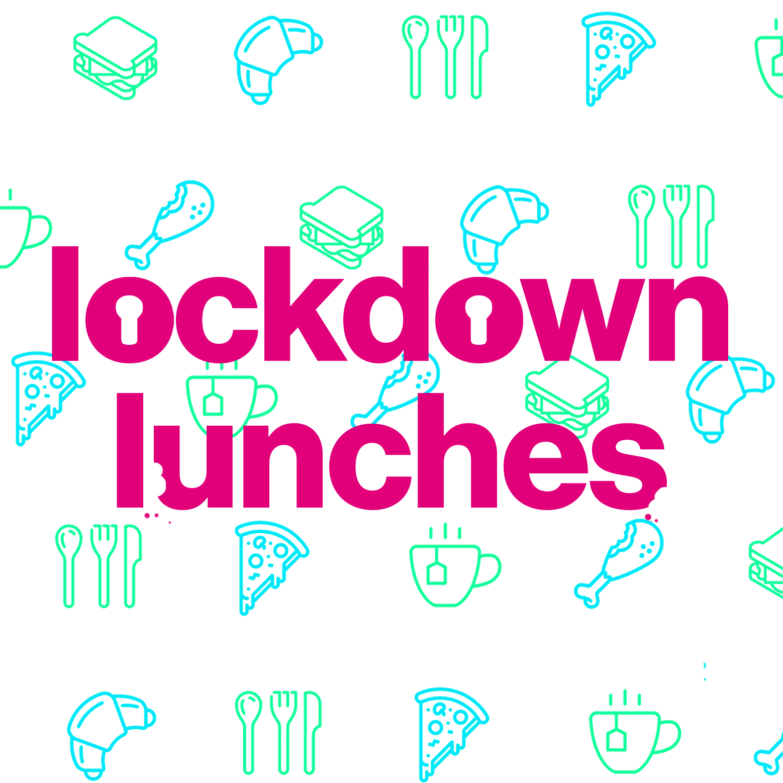 Lockdown Lunches