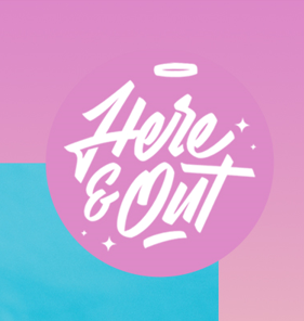 Here &amp; Out Panel Discussions