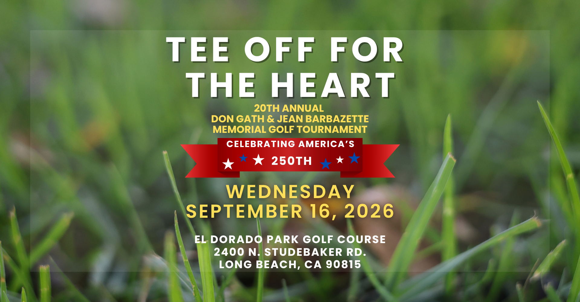 A promotional flyer for the 20th annual Don Gath and Jean Barbazette Memorial Golf Tournament, celebrating America's 250th anniversary, taking place on Wednesday, September 16, 2026, at El Dorado Park Golf Course in Long Beach, California.