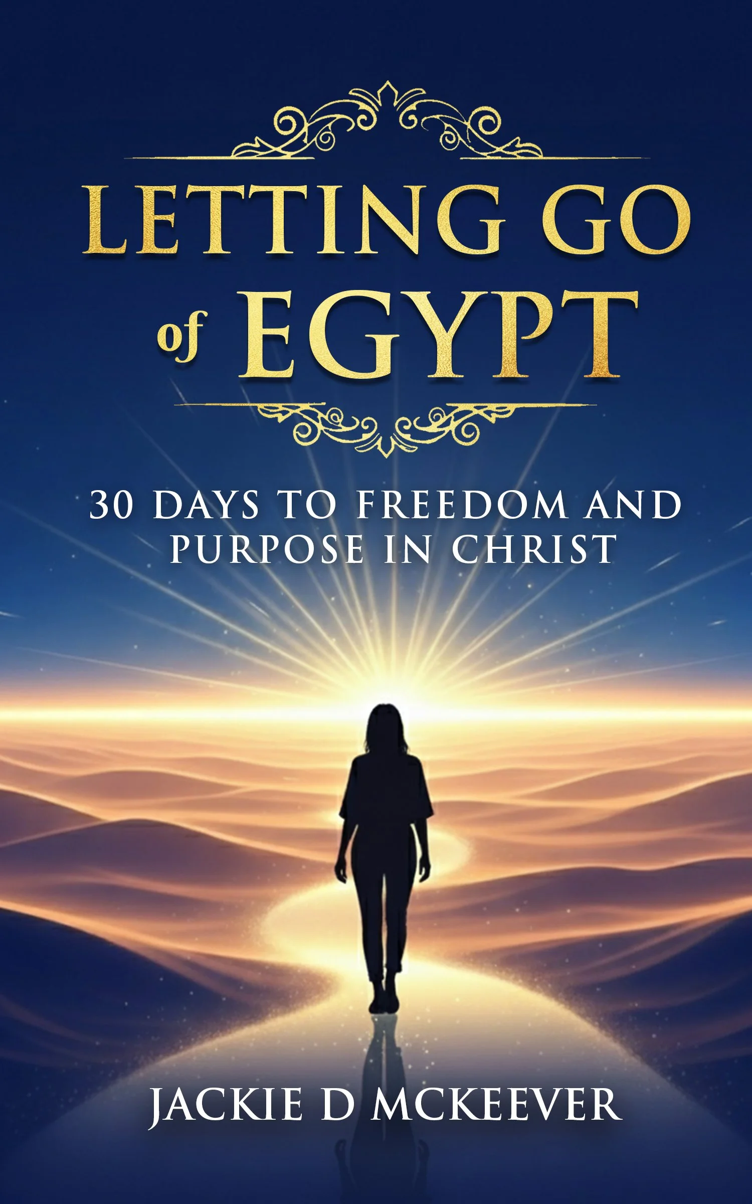 Letting Go of Egypt: 30 Days to Spiritual Breakthrough, Financial Freedom & Bold Business Moves
