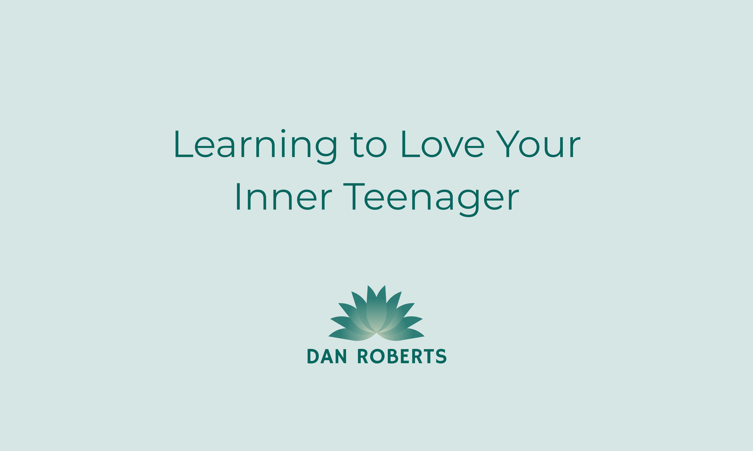 Learning to Love Your Inner Teenager.png