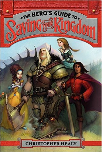 The Hero’s Guide to Saving You Kingdom by Christopher Healy