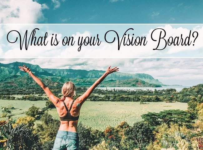 What is on your Vision Board?