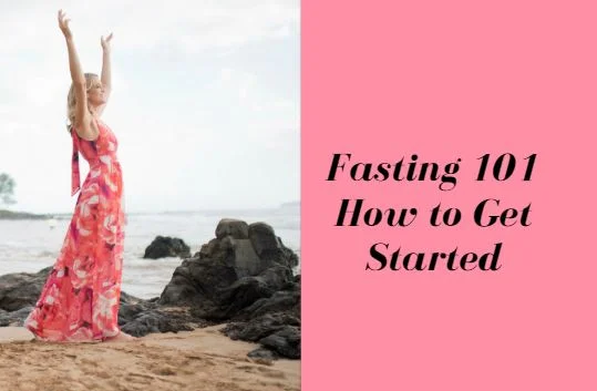 Fasting 101 - how to get started