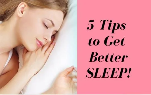 5 Tips to get Better Sleep