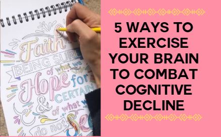 5 Ways to Exercise Your Brain to Combat Cognitive Decline