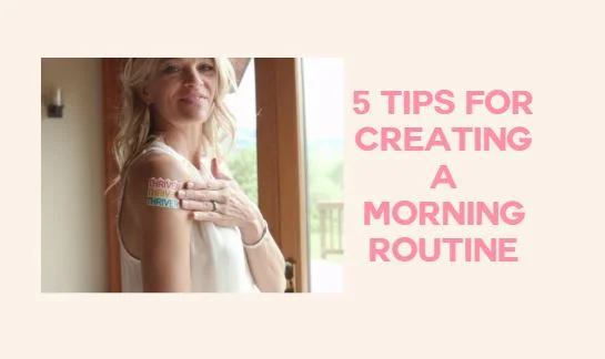 5 Tips For Creating A Morning Routine
