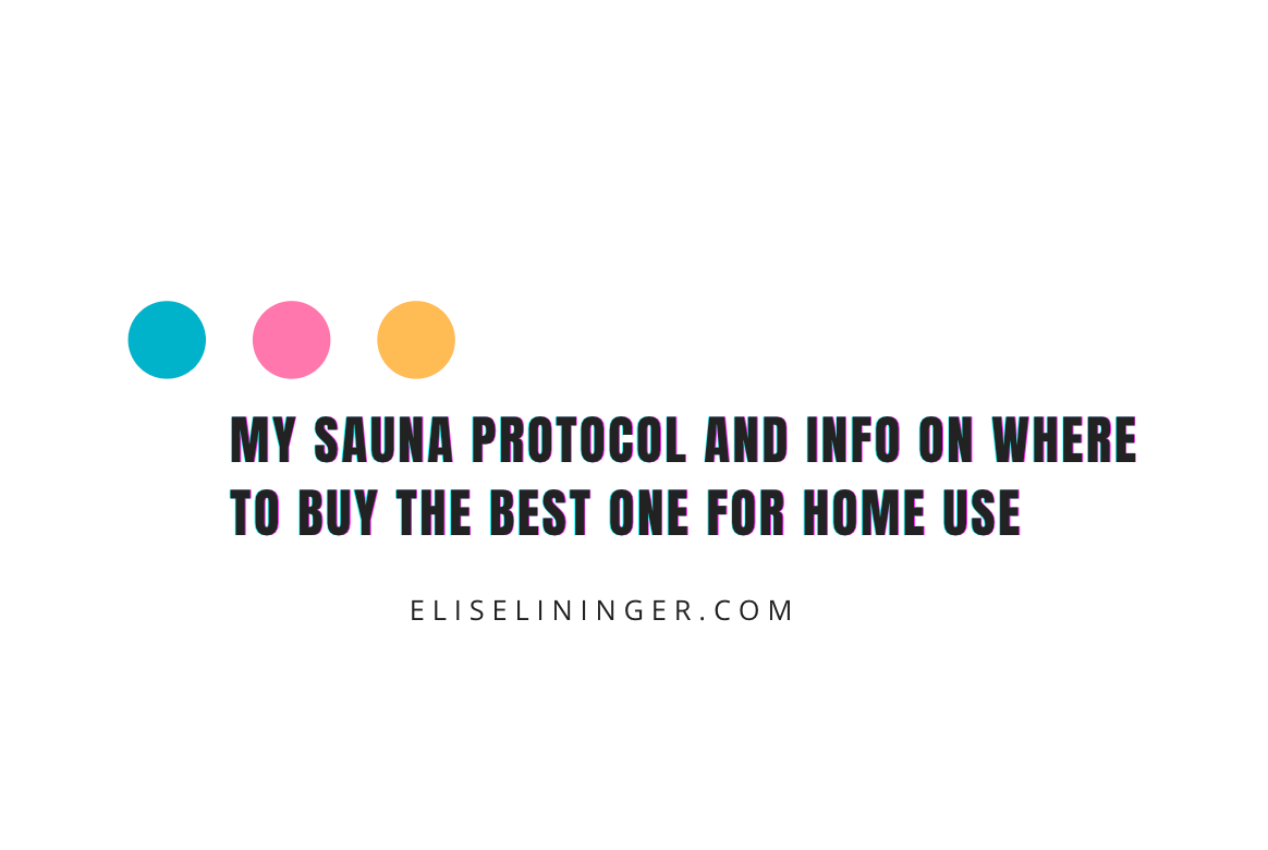My Sauna Protocol and info on where to buy the best one for home use