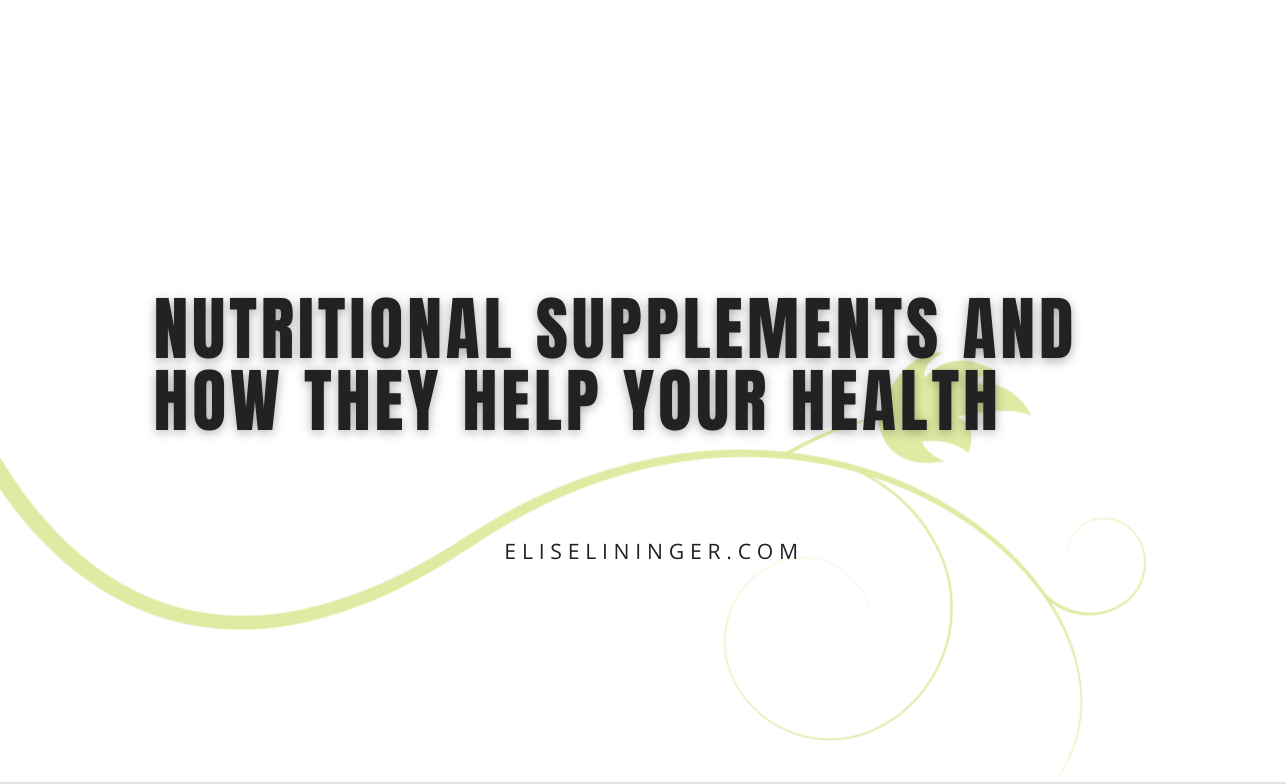 Nutritional Supplements And How They Help Your Health