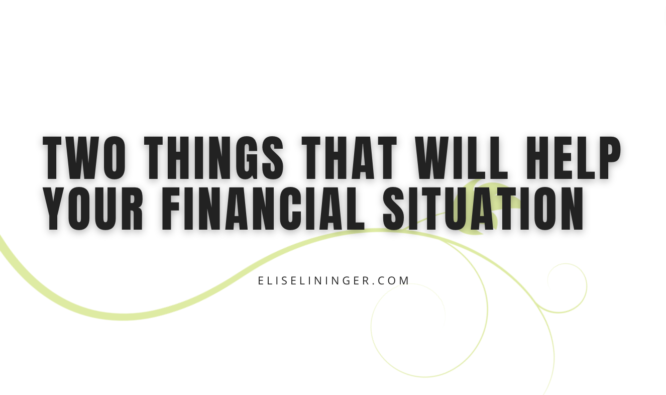 Two things that will help your financial situation