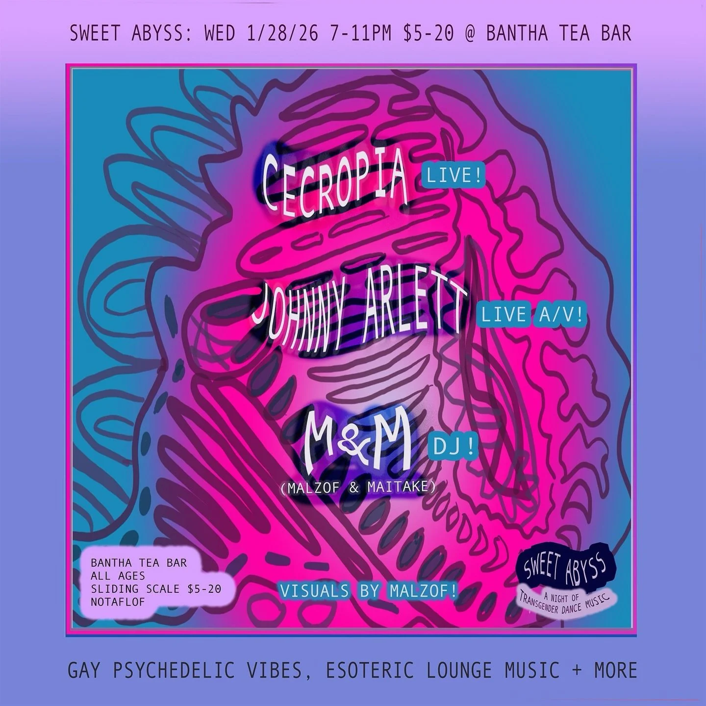 SWEET ABYSS 7- 11 PM on Wednesday, Jan 28th 🌀🔮🪸 

Featuring: 
Cecropia @everyone_i_fuck_is_gay // Johnny Arlett @johnnyarlett // M&amp;M (Marzolf &amp; Maitake)

💥 visuals by @jmal_malzof 

&ldquo;Sweet Abyss is an event to center people that run