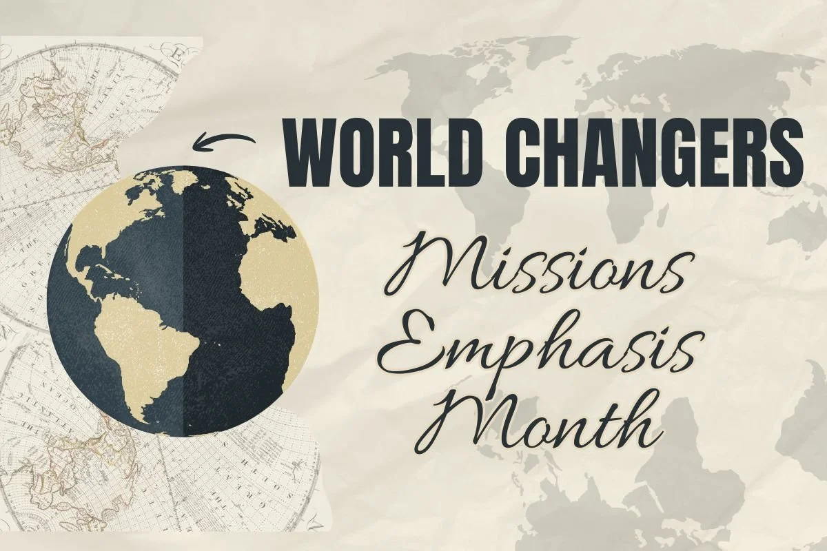 World Changers: Missions Emphasis Month