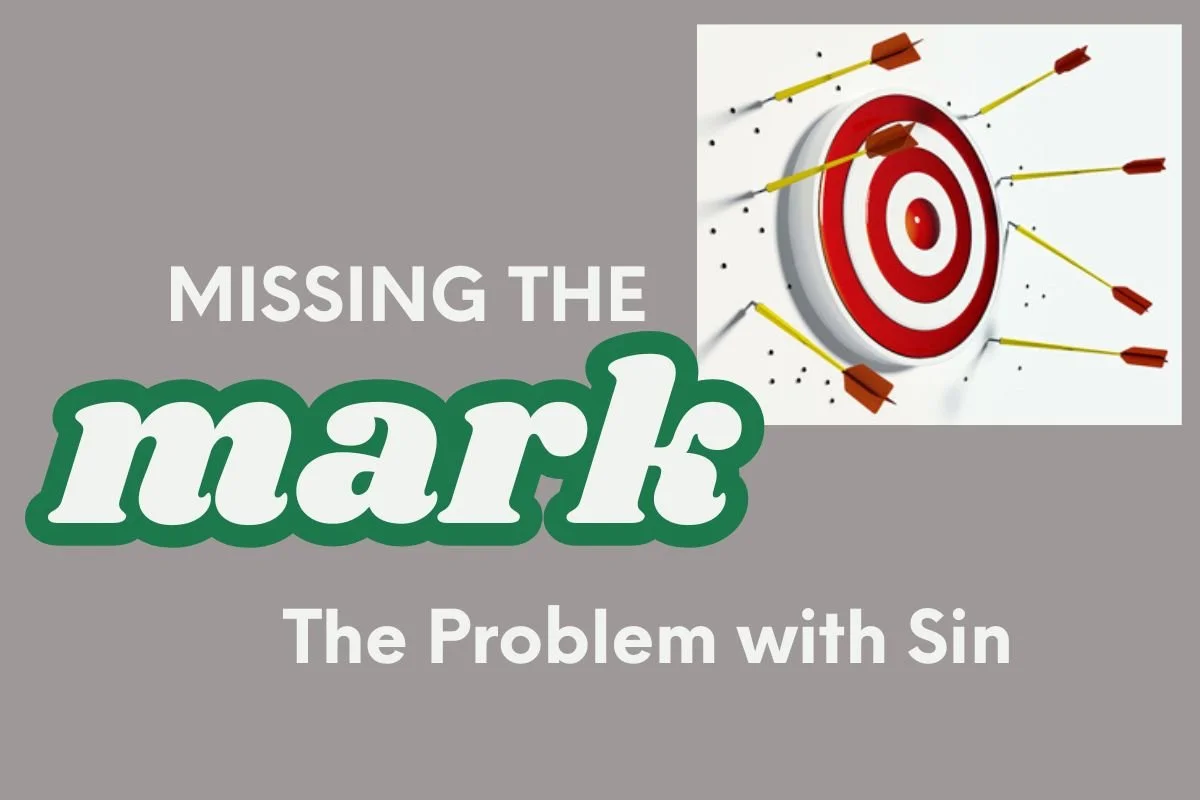 New Sermon Series: Missing the Mark: The Problem with Sin