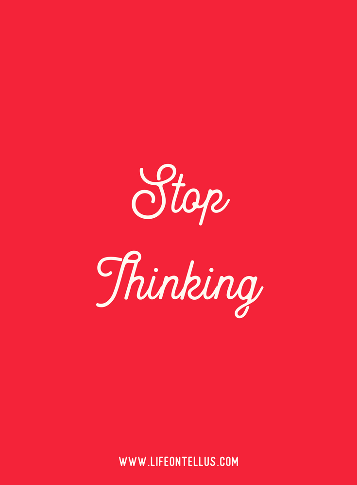 Stop Thinking .png