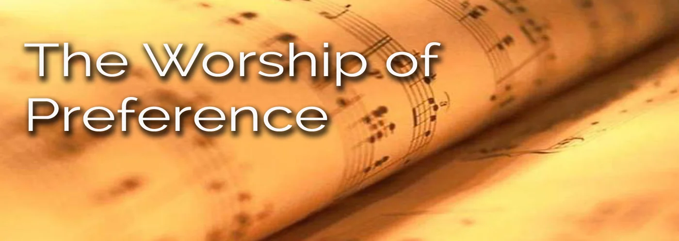 Blog The Worship of Preference.jpg