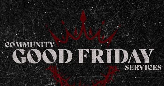 Good Friday Services - April 7th at 4pm & 6pm - North Ridge Church