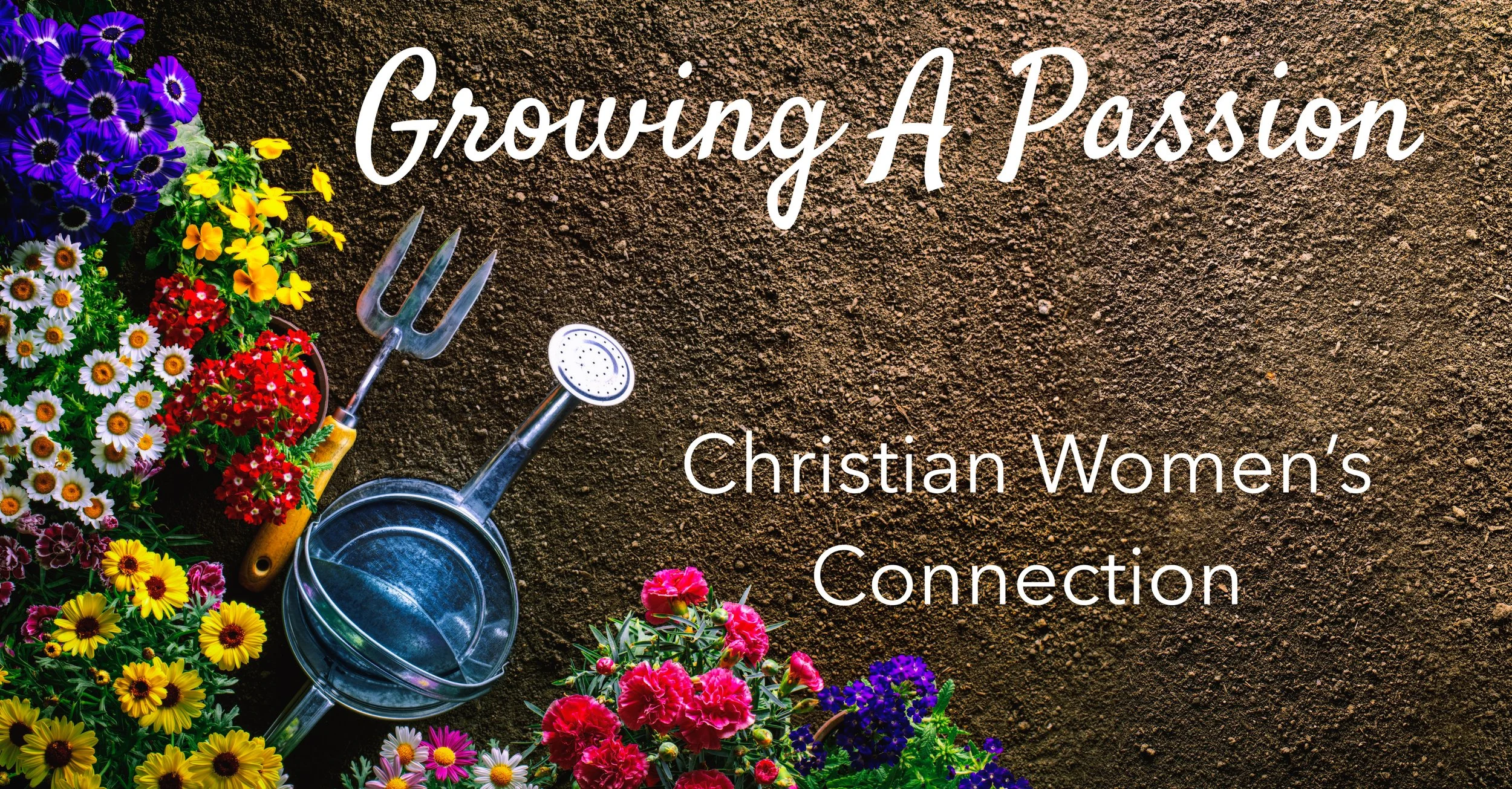 Growing A Passion - Christian Women's Connection
