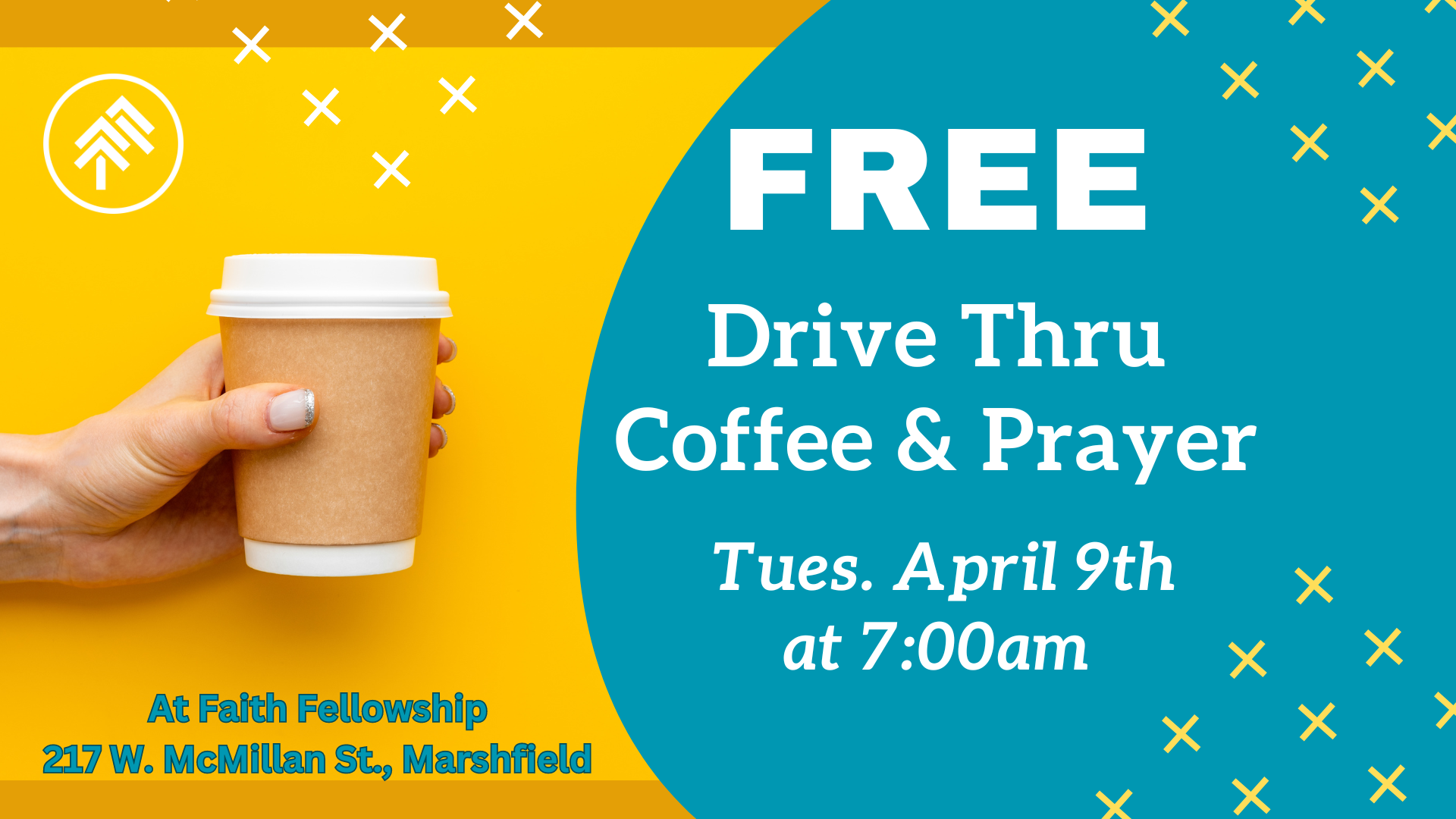 FREE Drive Thru Coffee &amp; Prayer - Tuesday, April 9th