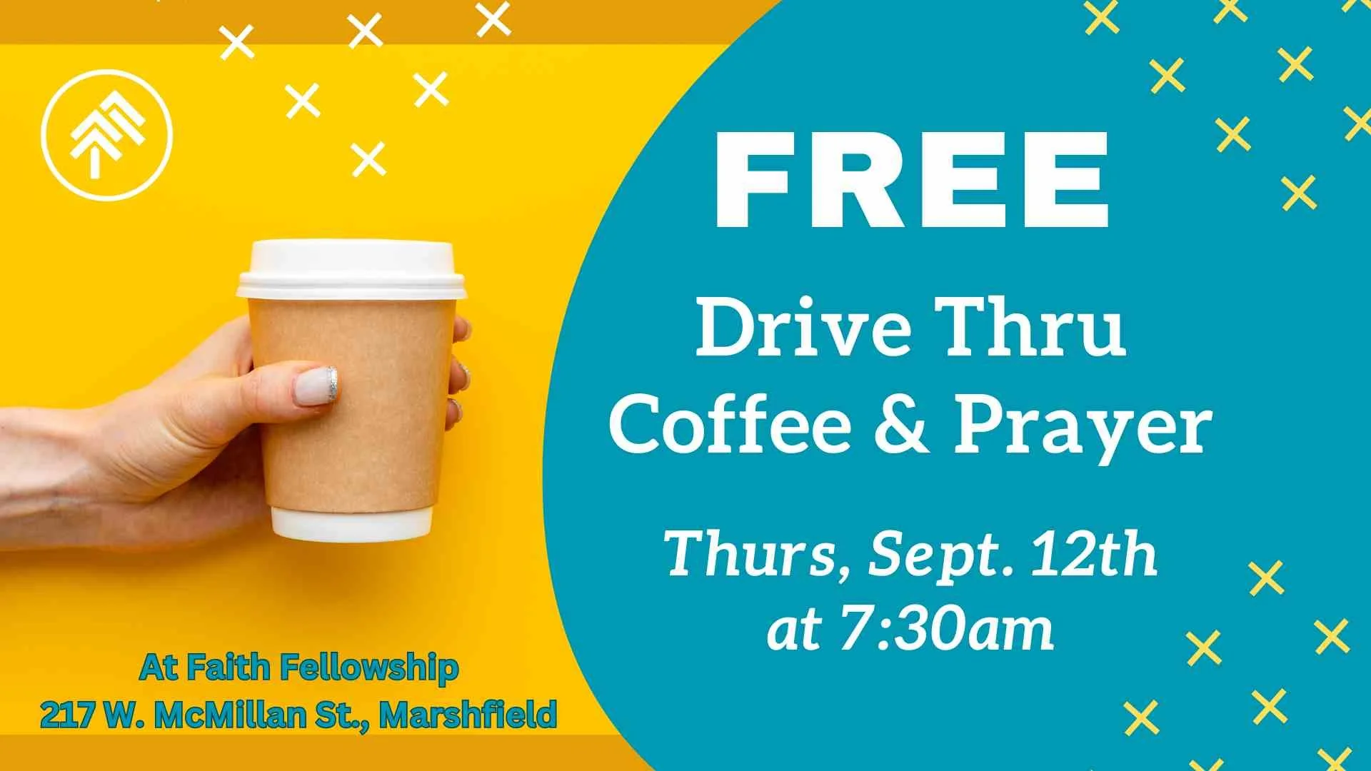 FREE Drive Thru Coffee &amp; Prayer - Thursday, Sept. 12th