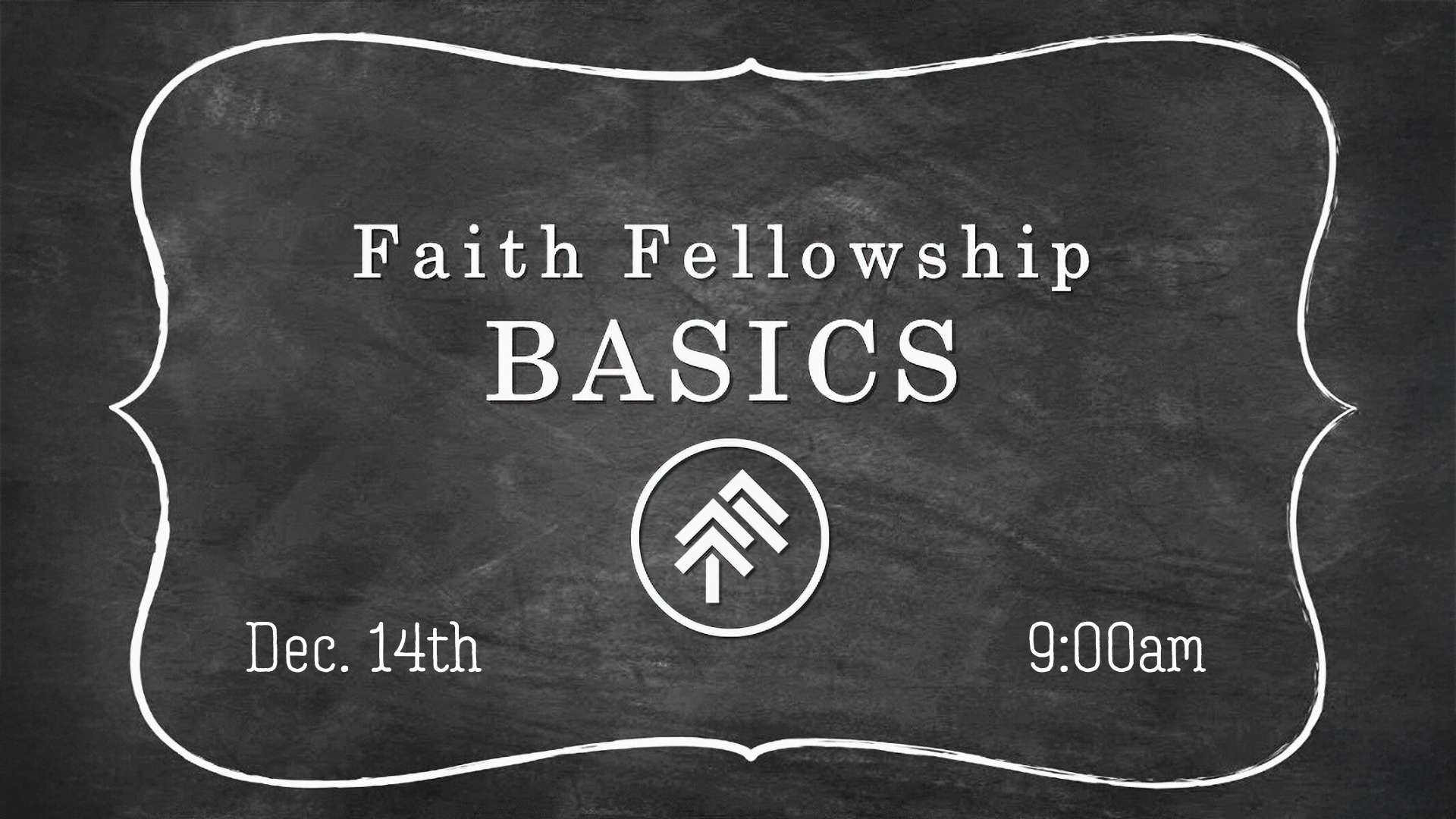 Faith Fellowship Basics - December 14th at 9am 