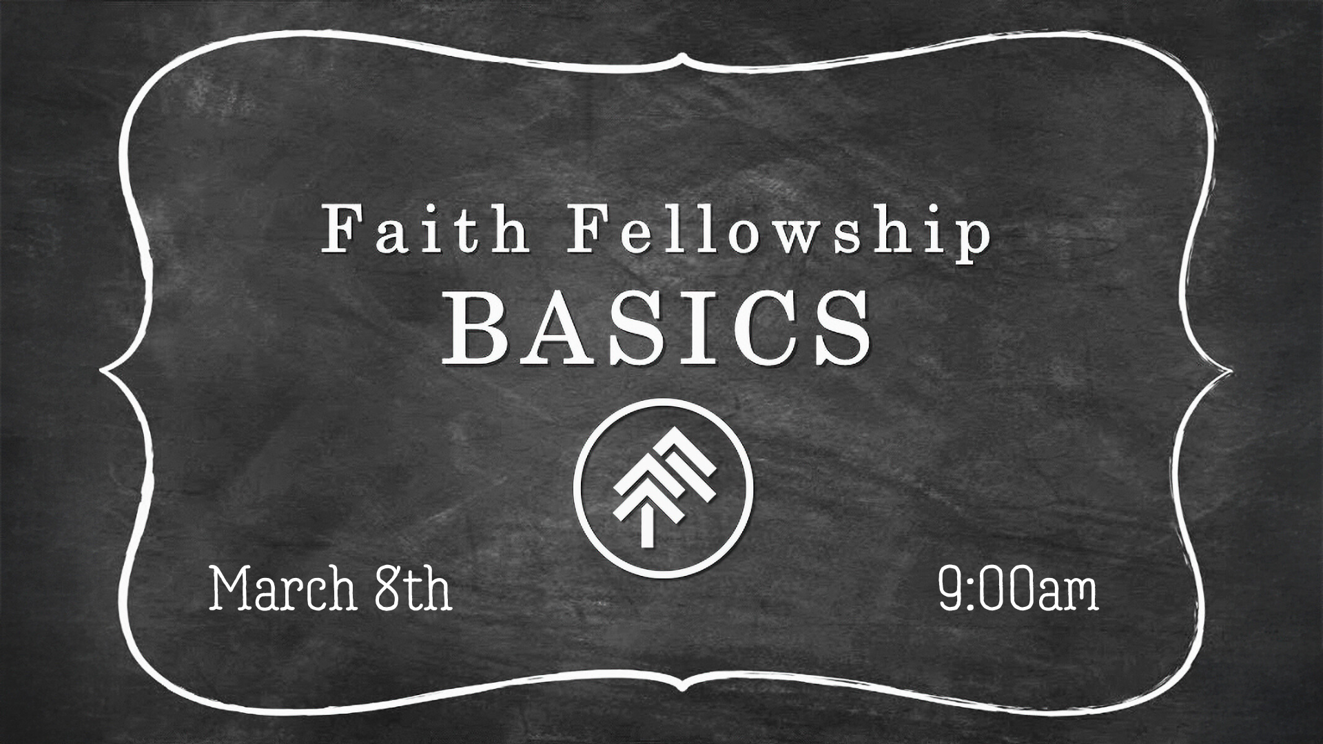 Faith Fellowship Basics - March 8th