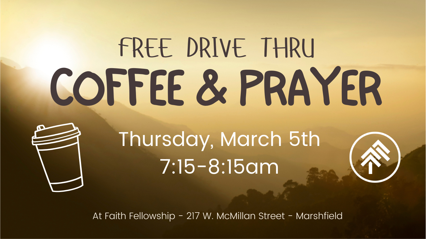 FREE Drive Thru Coffee & Prayer - March 5th