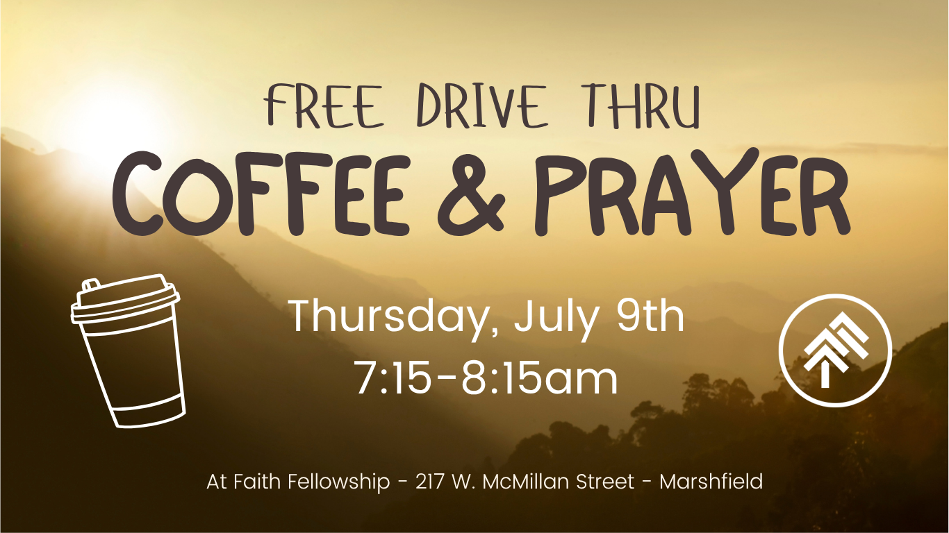 FREE Drive Thru Coffee & Prayer - July 9th