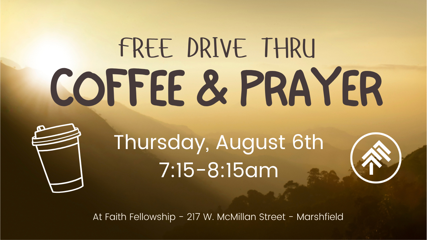 FREE Drive Thru Coffee &amp; Prayer - August 6th