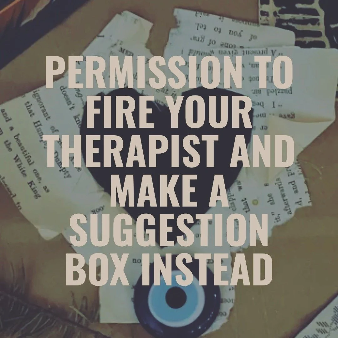 Therapists can be very effective. But also expensive.

******************

In the second month of our nine month monogamous relationship, he and I talked about a couple disparate things:

1. That we should get a therapist, just to have in our back po