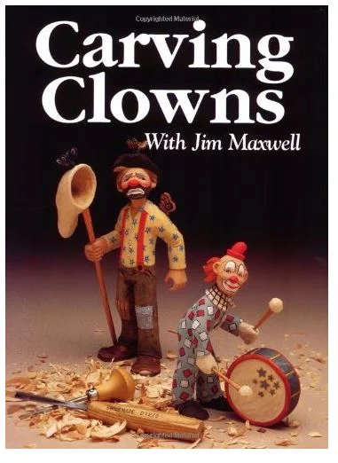  Carving Clowns With Jim Maxwell: The History, Art, and Craft of Clowns  by Jim Maxwell  Capture the humor and warmth of America's original comedians. Includes twelve ready-to-use patterns, step-by-step carving demonstrations, and a full-color guide 