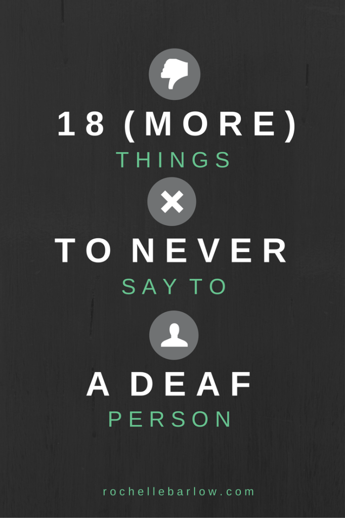 Learn more of what not to say to a Deaf person. Read on for not just a list of what not to do, but what to do instead!