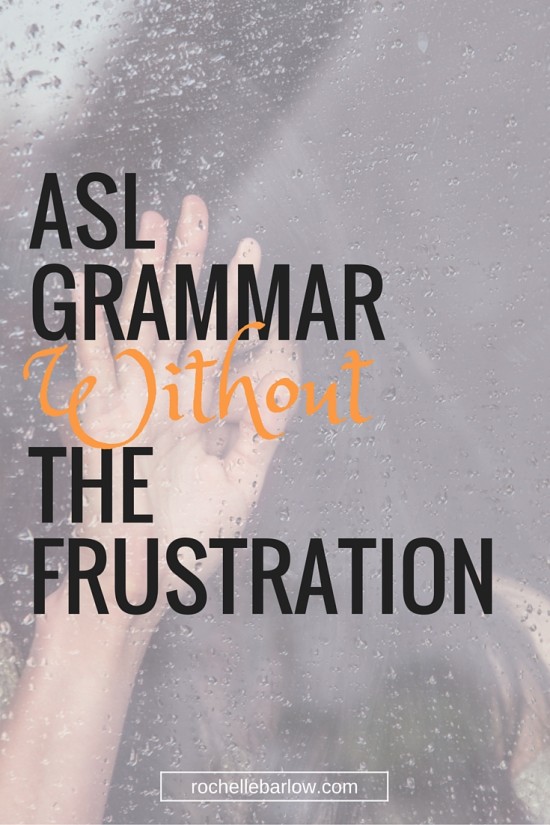 ASL Grammar Without The Frustration Part 1
