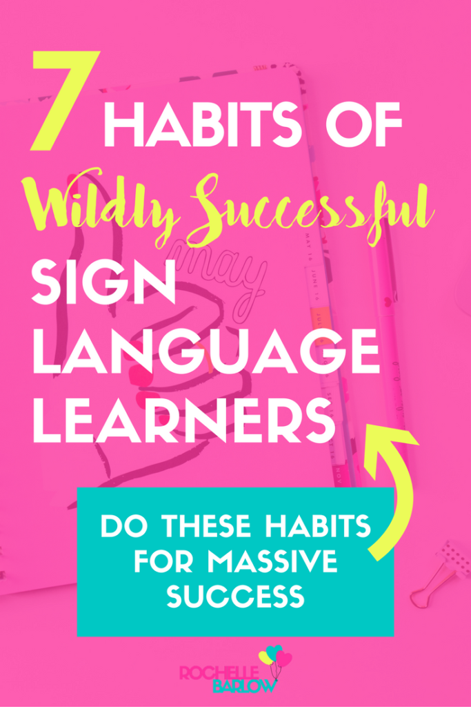 As you learn ASL it's imperative to create good habits for yourself. Here's 7 habits that I've seen in many sign language learners over the past 25+ years.
