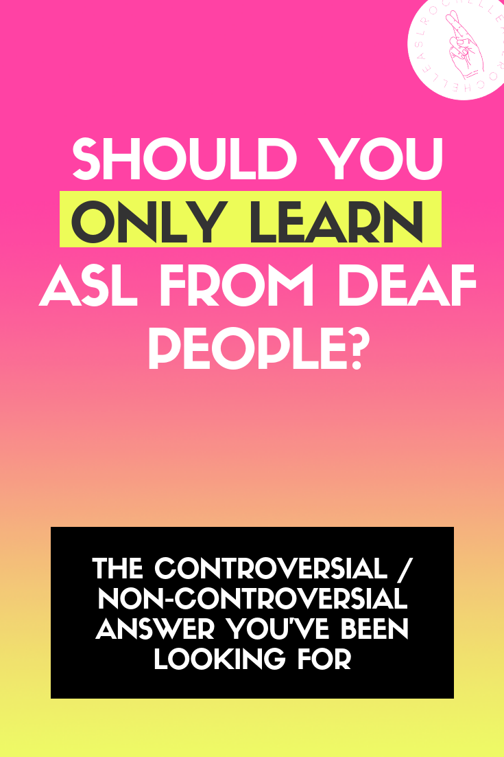 should you only learn asl from deaf people.png