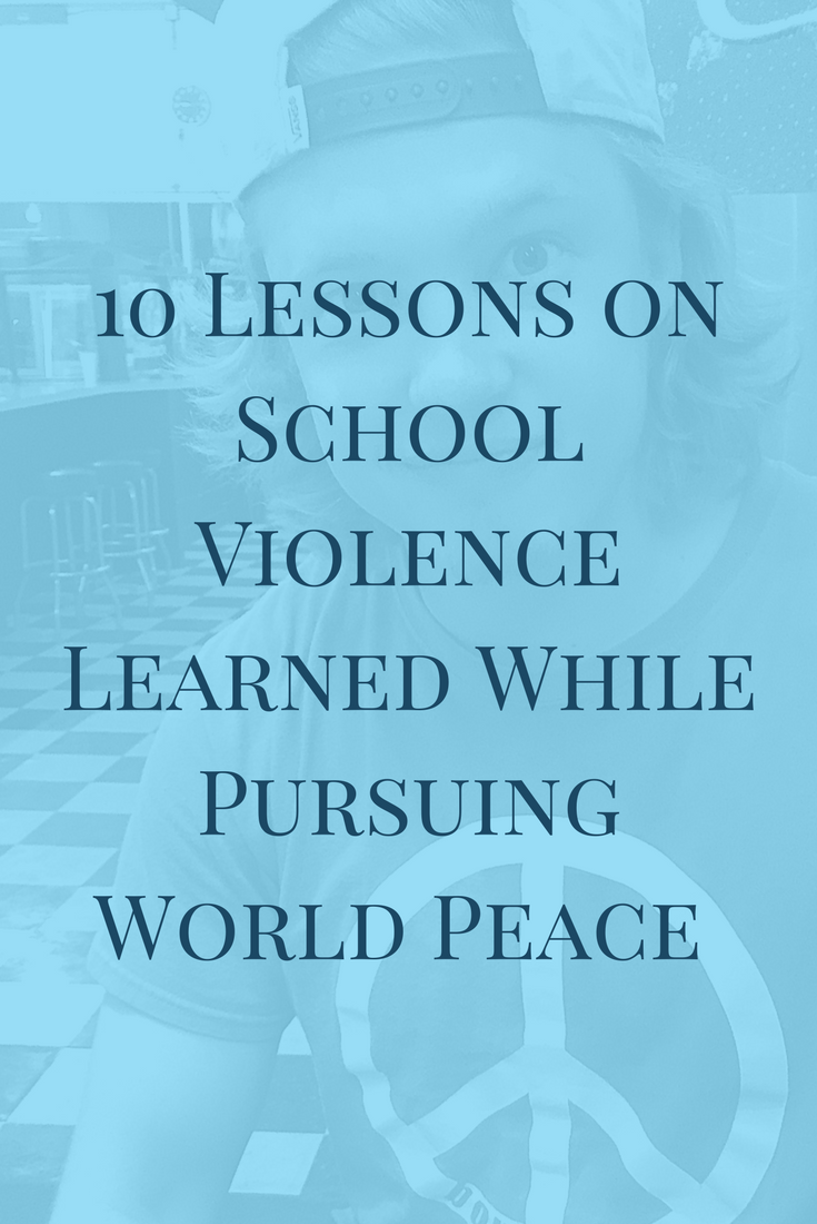 10 Lessons on School Violence Learned While Pursuing World Peace