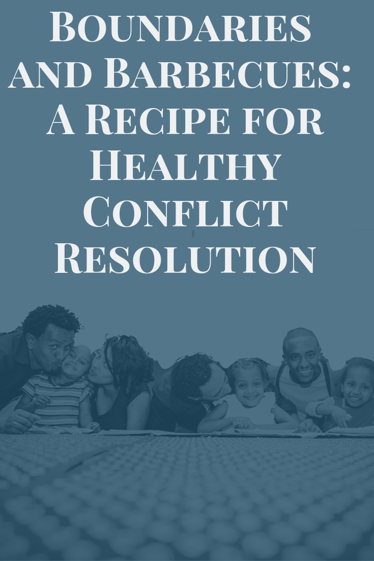 Boundaries and Barbecues: A Recipe for Healthy Conflict Resolution