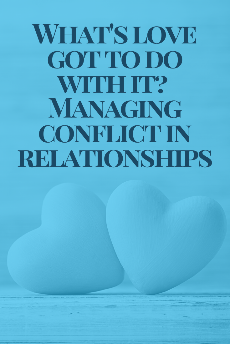 What's love got to do with it? Managing conflict in relationships