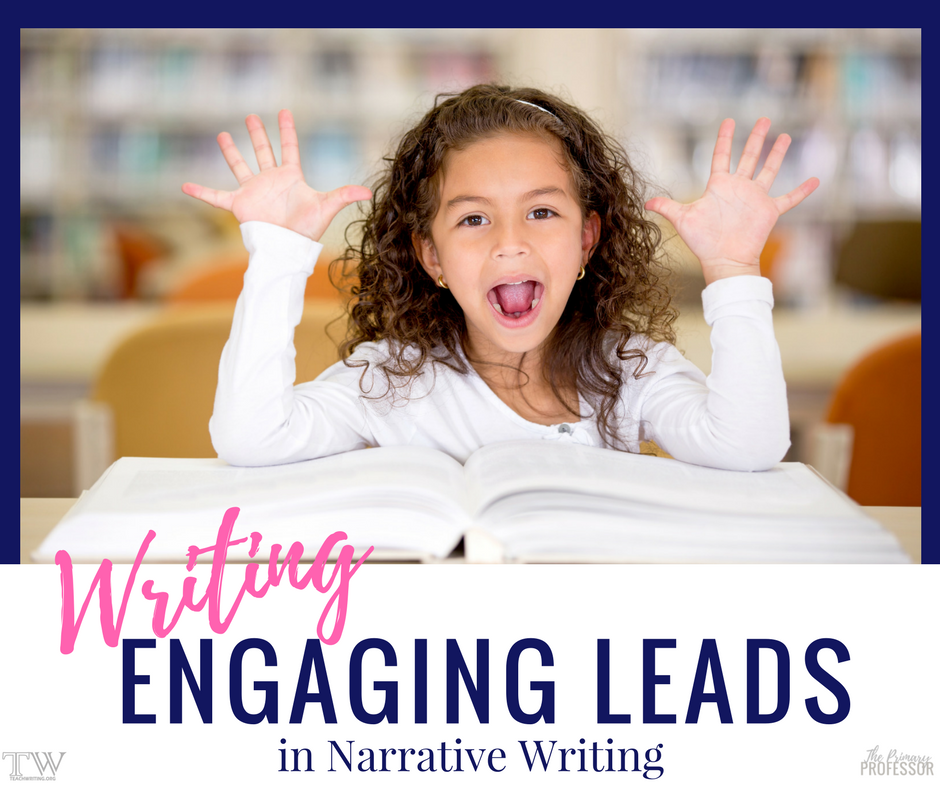 writing engaging leads for narrative writing teachwriting org writing leads